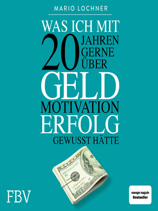 Title details for Was ich mit 20 Jahren gerne über Geld, Motivation, Erfolg gewusst hätte by Mario Lochner - Available